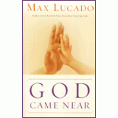 God Came Near By Max Lucado 